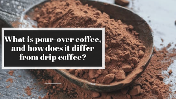 What is pour-over coffee, and how does it differ from drip coffee?
