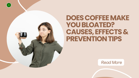 Does Coffee Make You Bloated? Causes, Effects & Prevention Tips