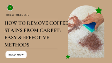 How to Remove Coffee Stains from Carpet:  Easy & Effective Methods