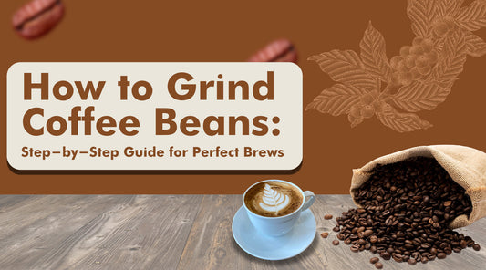 How to Grind Coffee Beans: Step-by-Step Guide for Perfect Brews