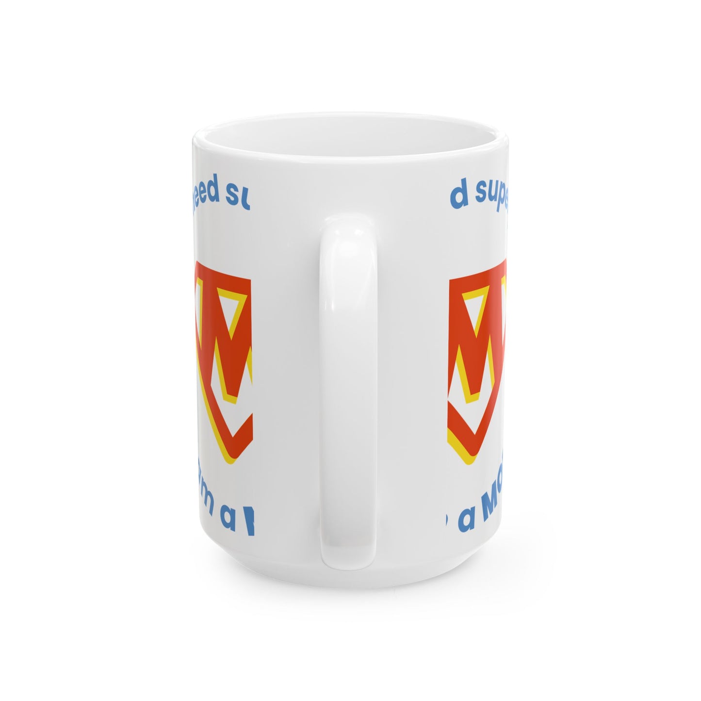 Super Mom Ceramic Mug - 11oz & 15oz