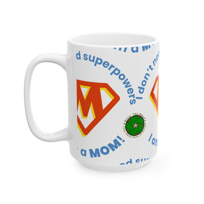 Super Mom Ceramic Mug - 11oz & 15oz