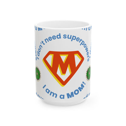 Super Mom Ceramic Mug - 11oz & 15oz