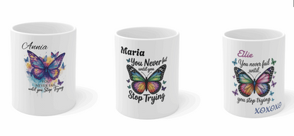 YOU NEVER FAIL - Inspirational Colorful Butterfly Coffee Cup, Motivational Gift for Friends, Perfect for Birthdays, Butterfly Lover Gift